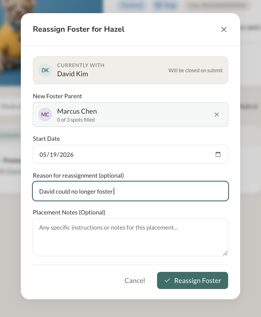 Foster assignments can be easily modified or reassigned.